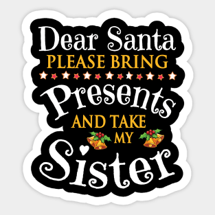 Dear Santa Please Bring Presents And Take My Cousin Merry Sticker